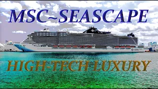 MSC ~  SEASCAPE   HIGH-TECH LUXURY CRUISE #msccruises  #portofmiami, #luxury