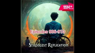 Strongest Replication episodes 906-910 | Pocket FM