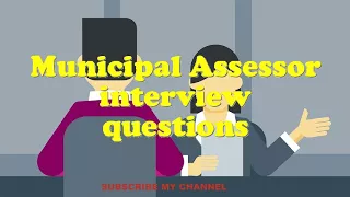 Municipal Assessor interview questions