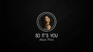 Alexa Miro - So It's You | Raymond Lauchengco (Lyrics)