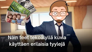 Näin teet tekoälyllä kuvia käyttäen erilaisia tyylejä