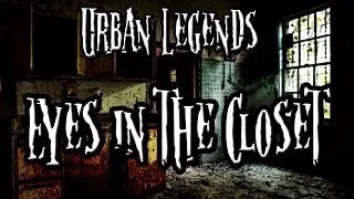 The Madame Reads: Urban Legends "Eyes in the Closet"