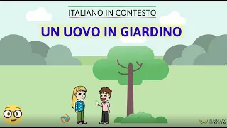 ITALIANO IN CONTESTO #12: Un uovo in giardino (livello A2)