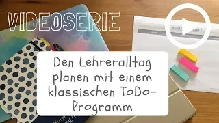 Videoserie: Den Lehreralltag planen mit einem klassischen ToDo-Programm