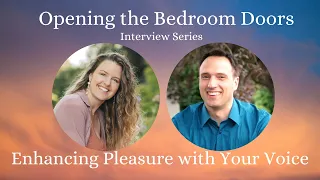 Enhancing Pleasure with Your Voice: Opening the Bedroom Doors