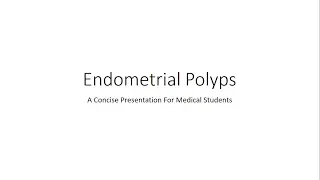 Endometrial Polyps / Uterine Poyps - Gynecology for Medical Students