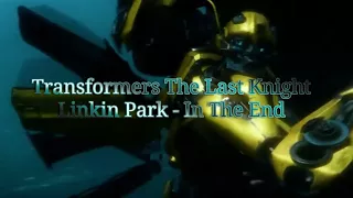 Transformers The Last Knight | Linkin Park - In The End