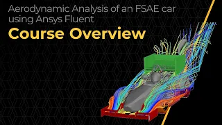 Aerodynamic Analysis of an FSAE Car using Ansys Fluent - Course Overview