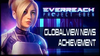 Everreach: Project Eden | GlobalView News Achievement/Trophy