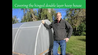 Covering the hinged double layer hoop house