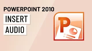 PowerPoint 2010: Inserting Audio