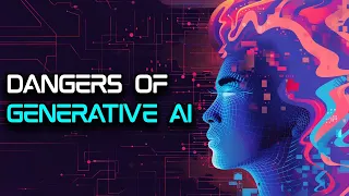 The Real Dangers of Generative AI in in 2024