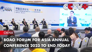 Boao Forum for Asia Annual Conference 2023 to End Today