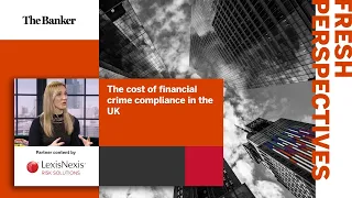 Fresh Perspectives: The cost of financial crime compliance in the UK