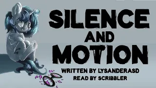 Pony Tales [MLP Fanfic Readings] 'Silence and Motion' by LysanderasD (SADFIC/UPLIFTING)