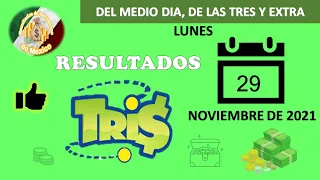 RESULTADOS DEL SORTEO TRIS DEL MEDIO DIA, DE LAS TRES Y EXTRA DEL LUNES 29 DE NOVIEMBRE DEL 2021