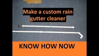 Rain Gutter Cleaning Tool DIY