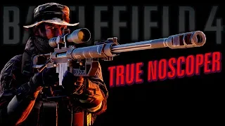 Battlefield 4 - True Noscoper | Sniper Kills, No Scopes, Epic Kills, Multi Kills, Collateral Kills