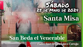 ✅ MISA DE HOY sábado 25 de Mayo 2024 - Padre Arturo Cornejo