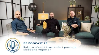 BP PODCAST #8: p.Stjepan Horvat/don Mirko Šakić│Kako svećenici žive, mole i provode slobodno vrijeme