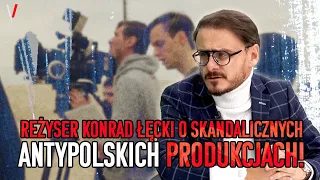 UJAWNIAMY ANTYPOLSKIE PRODUKCJE ZA PAŃSTWOWE PIENIĄDZE! - KONRAD ŁĘCKI