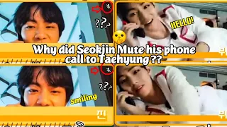 Taejin/JinV: Why did Seokjin Mute his phone call to Taehyung?? 🤫