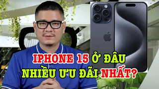 Tư vấn điện thoại: iPhone 15 Series ở đâu nhiều ưu đãi nhất?