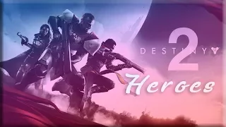 [GMV] ''Heroes'' Destiny 2 Gaming Music Video