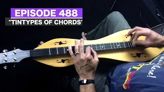 Dulcimerica with Bing Futch - Episode 488 - "Tintypes Of Chords" - Mountain Dulcimer