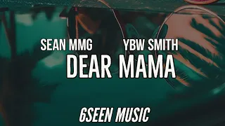 SEAN MMG - DEAR MAMA LYRICS FEAT. YBW SMITH