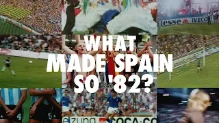 What made Spain so ’82?