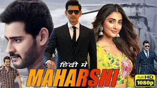 Maharshi Full Movie In Hindi Dubbed 2019 | Mahesh Babu, Pooja Hegde, Allari Naresh, Review & Facts