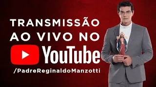 Transmissão AO VIVO de Padre Reginaldo Manzotti