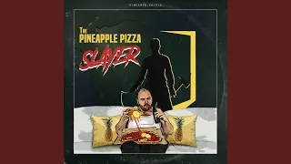 The Pineapple Pizza Slayer