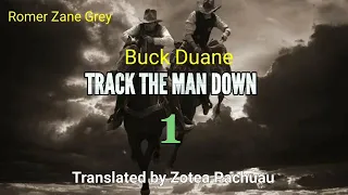 TRACK THE MAN DOWN - 1 | Western fiction by Romer Zane Grey | Translator : Zotea Pachuau