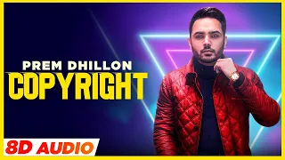 Copyright (8D Audio🎧) | Prem Dhillon | Sidhu Moosewala | Snappy | Sukh Sanghera | Latest Songs 2022