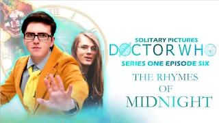 Doctor Who Fan Film: Series 1 Episode 6 - The Rhymes of Midnight