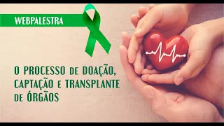 O PROCESSO DE DOAÇÃO, CAPTAÇÃO E TRANSPLANTE DE ÓRGÃOS