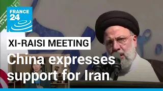 China's Xi expresses support for Iran amid Western pressure • FRANCE 24 English
