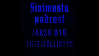 Yhteisöllisyys - Sinimusta podcast 010