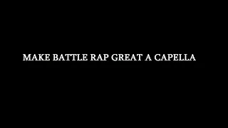 ARAMANIAC - MAKE BATTLE RAP GREAT A CAPELLA