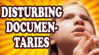 Top 10 Disturbing Documentaries