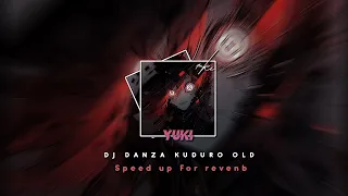 DJ DANZA KUDURO OLD - SPEED UP FOR REVENB