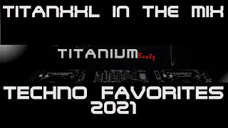 TitanXXL in the Mix - Techno Favorites 2021