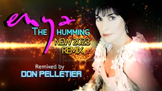 Enya - The humming - NEW 2023 REMIX - Remixed by Don Pelletier