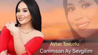 Aytac Tovuzlu - Canimsan Ay Sevgilim - 2023 (Resmi Klip)