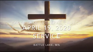 Eagle Lake Lutheran Church - April 19, 2020 Service