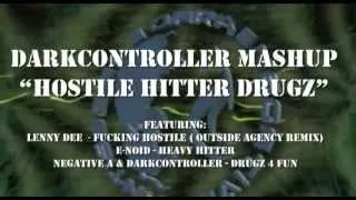 Darkcontroller Mashup - Hostile Hitter Drugz