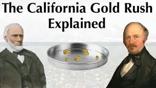 The California Gold Rush Explained