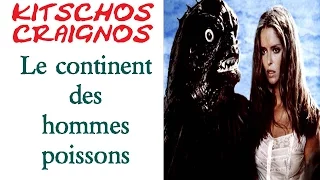 KITSCHOS CRAIGNOS 5   Le continent des hommes poissons